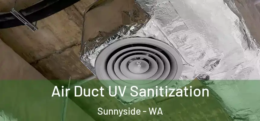  Air Duct UV Sanitization Sunnyside - WA