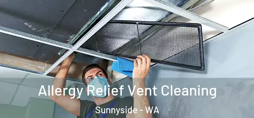  Allergy Relief Vent Cleaning Sunnyside - WA