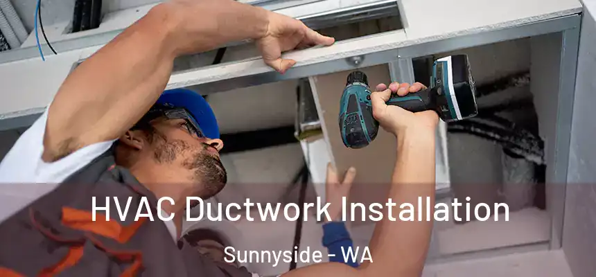  HVAC Ductwork Installation Sunnyside - WA