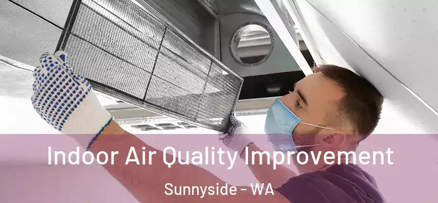  Indoor Air Quality Improvement Sunnyside - WA
