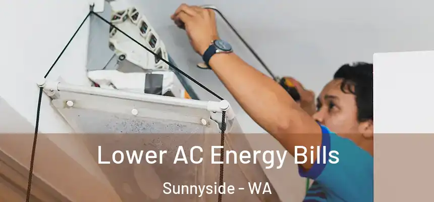  Lower AC Energy Bills Sunnyside - WA